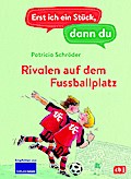 Erst ich ein Stück, dann du - Rivalen auf dem Fußballplatz