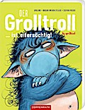 Der Grolltroll ... ist eifersüchtig!
