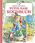 Beatrix Potter: Mein großes Peter-Hase-Kochbuch
