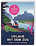Urlaub mit dem Zug: Nördliches Europa