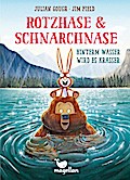 Rotzhase & Schnarchnase - Hinterm Wasser wird ...