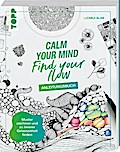 Calm Your Mind - Find your Flow: Grundlagenbuch