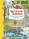 DUDEN - Igel, Frosch & Elefant: Das gr. Wimmelbuch der Tiere