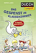 Duden Leseprofi – GROSSBUCHSTABEN: DAS GESPENST IM KLASSENZ