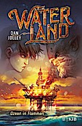 Waterland (3) - Ozean in Flammen