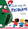 Geh weg, du Problem!