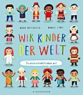 Wir Kinder der Welt - So unterschiedlich leben wir