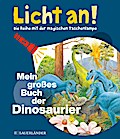 Licht an! - Mein großes Buch der Dinosaurier
