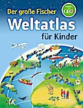 Der große Fischer Weltatlas für Kinder