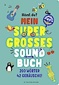 Hörst du ...? Mein supergroßes Soundbuch