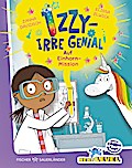 Izzy – irre genial! Auf Einhorn-Mission
