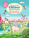 Meine große Glitzer-Stickerwelt - Zauberpferde