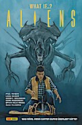 Aliens: What if ...? Was wäre, wenn ...?