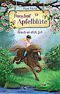 Ponyhof Apfelblüte - Glaub an dich, Juli
