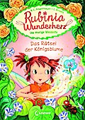 Rubinia Wunderherz, die mutige Waldelfe (Band 6) - Das Rätsel der Königsblume