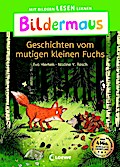 Bildermaus - Geschichten vom mutigen kleinen Fuchs