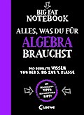 Big Fat Notebook - Alles, was du für Algebra brauchst