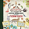 Die Schule der mag. Tiere - Mr.Morrisons Tierwissen (Lesung)