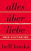 Alles über Liebe - Neue Sichtweisen