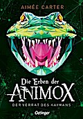 Die Erben der Animox 4 - Der Verrat des Kaimans