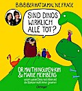 BiBiBiber hat da mal ’ne Frage: Sind Dinos wirklich alle tot
