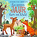 Ein ganzes Jahr hier im Wald