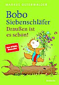 Bobo Siebenschläfer: Draußen ist es schön!