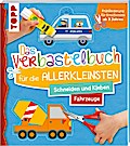 Das Verbastelbuch für die Allerkleinsten: Fahrzeuge
