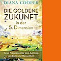 Die Goldene Zukunft in der 5. Dimension
