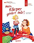 Mein Körper gehört mir! (Starke Kinder, glückliche Eltern)