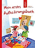 Mein erstes Aufklärungsbuch (Starke Kinder, glückliche Elte