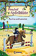 Ponyhof Apfelblüte (Band 2) - Paulina und Lancelot