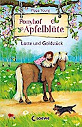 Ponyhof Apfelblüte (Band 3) - Lotte und Goldstück