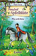 Ponyhof Apfelblüte (Band 5) - Mia und Aska
