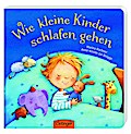 Wie kleine Kinder schlafen gehen (Pappe)