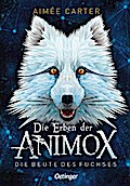 Die Erben der Animox 1 - Die Beute des Fuchses