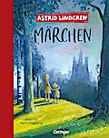 Astrid Lindgren: Märchen (illustrierte Ausgabe)