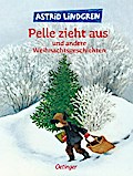 Astrid Lindgren: Pelle zieht aus u. a. Weihnachtsgeschichten