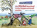 Michel aus Lönneberga: ...den Kopf in die Suppenschüssel ...