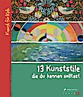 13 Kunststile, die du kennen solltest