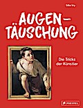 Augentäuschung - Die Tricks der Künstler