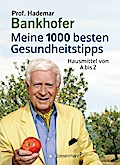 Meine 1000 besten Gesundheitstipps