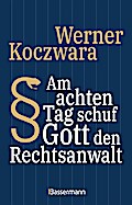 Am achten Tag schuf Gott den Rechtsanwalt