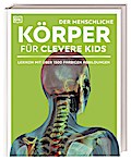 Der menschliche Körper für clevere Kids