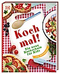Koch mal! - Die neue Kochschule für Kids