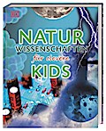 Naturwissenschaften für clevere Kids