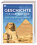 Wissen für clevere Kids. Geschichte für clevere Kids