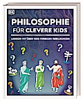 Wissen für clevere Kids. Philosophie für clevere Kids