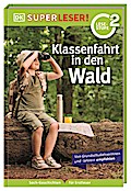 SUPERLESER! (Lesestufe 2) Klassenfahrt in den Wald