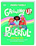 Rebel Girls - das Original. Growing up powerful: Alles über